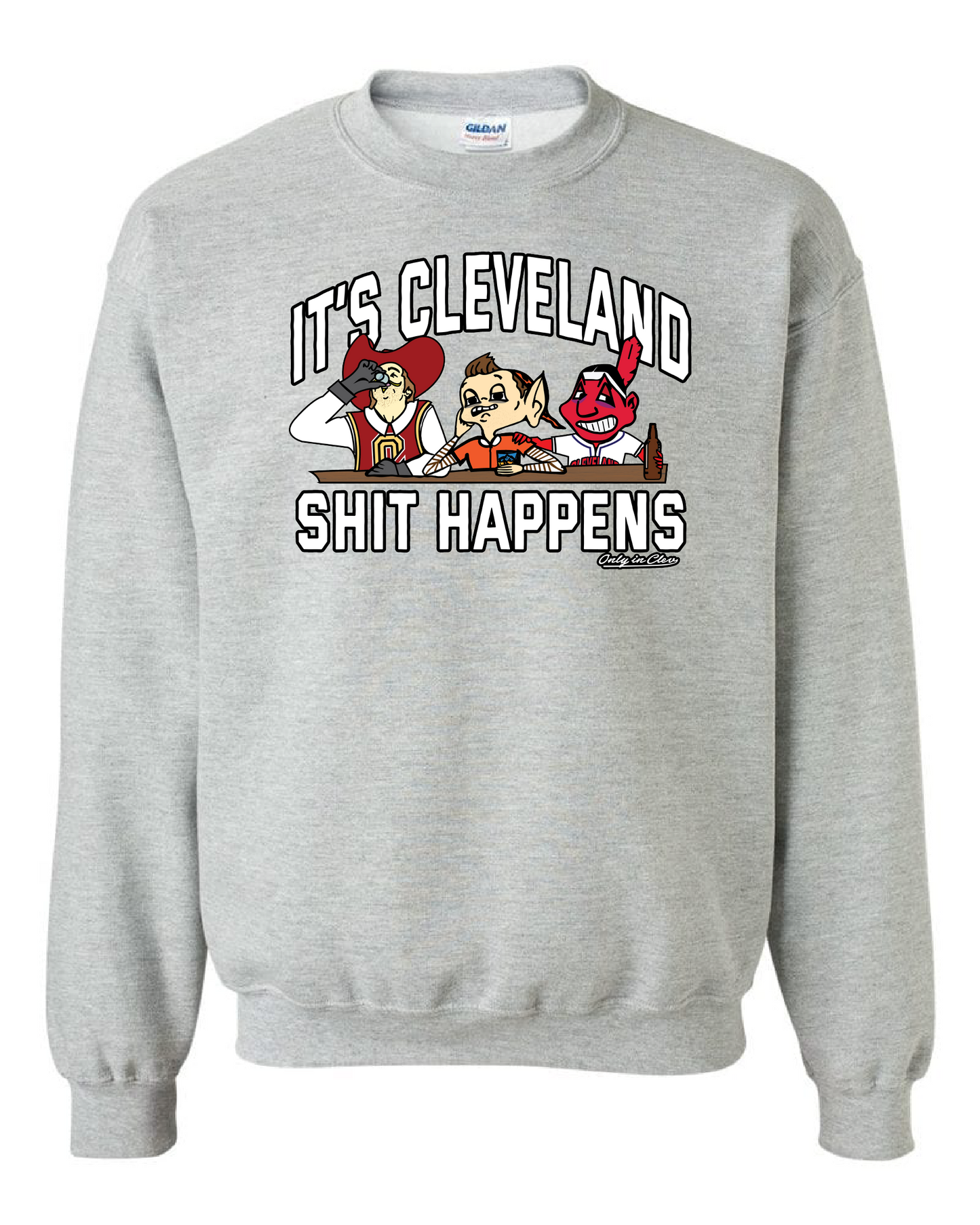 A grey crew neck with the text 'IT'S CLEVELAND SHIT HAPPENS' on the front, featuring cartoonish sports characters.