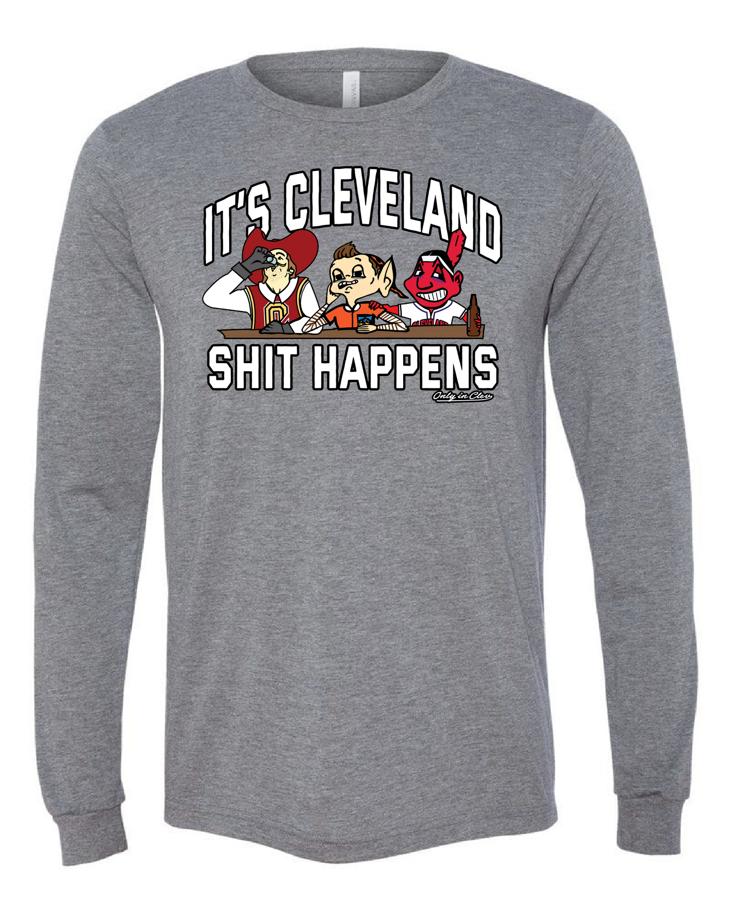 A grey longsleeve with the text 'IT'S CLEVELAND SHIT HAPPENS' on the front, featuring cartoonish sports characters.