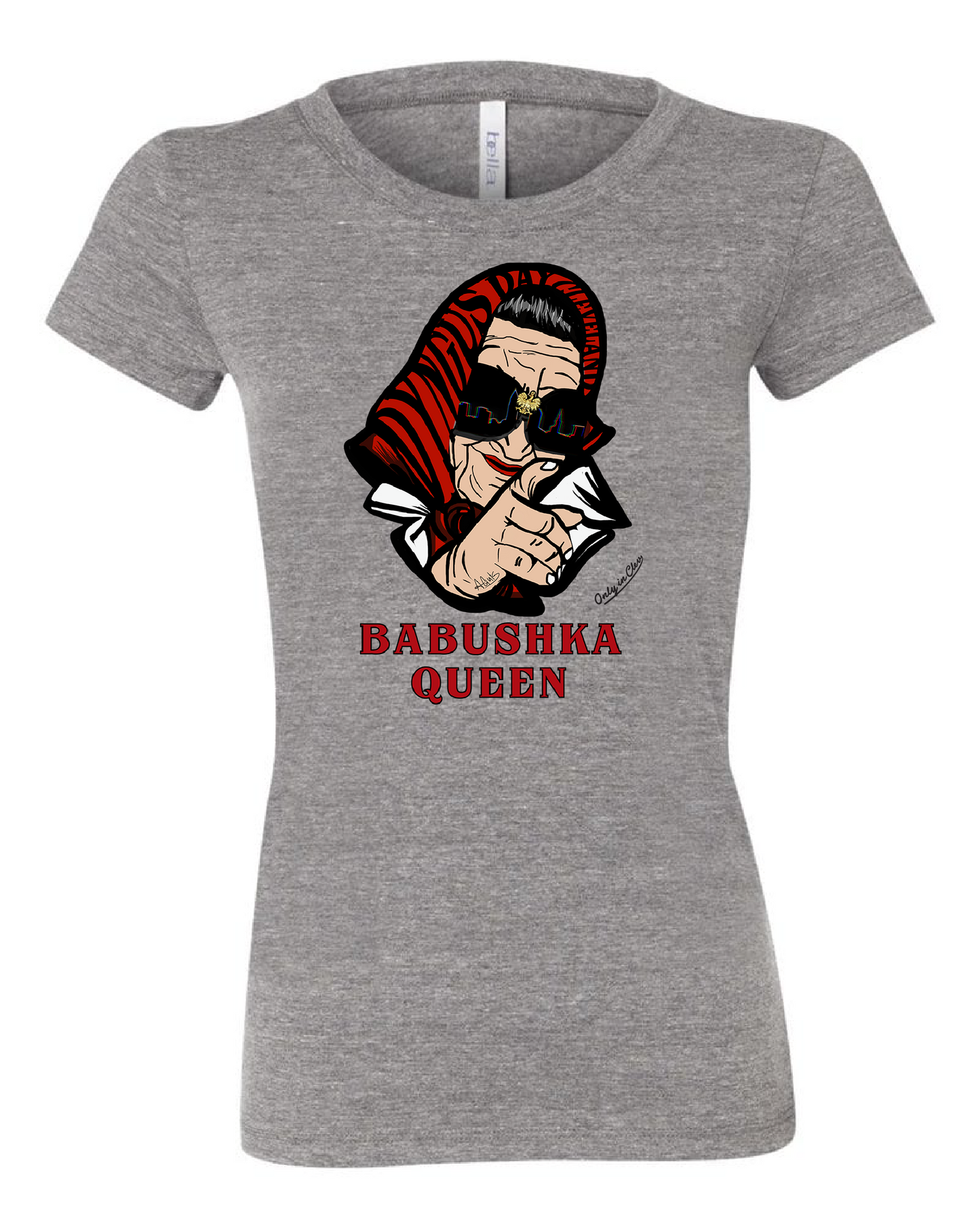 "Babushka Queen of Cleveland" on Gray - Only in Clev