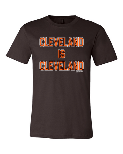 "Cleveland is Cleveland"" Design on Brown