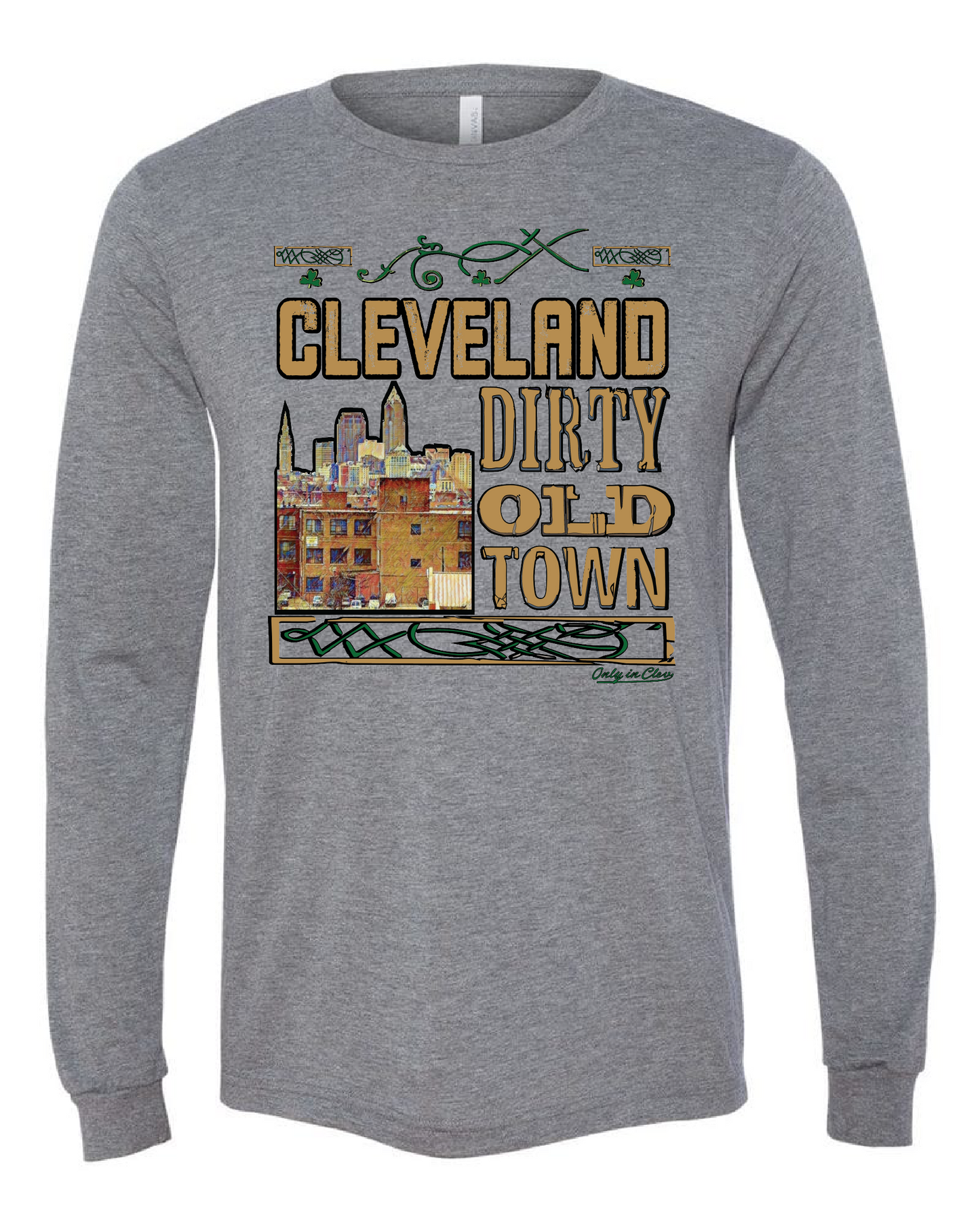"Cleveland Dirty Old Town" on Gray - Only in Clev