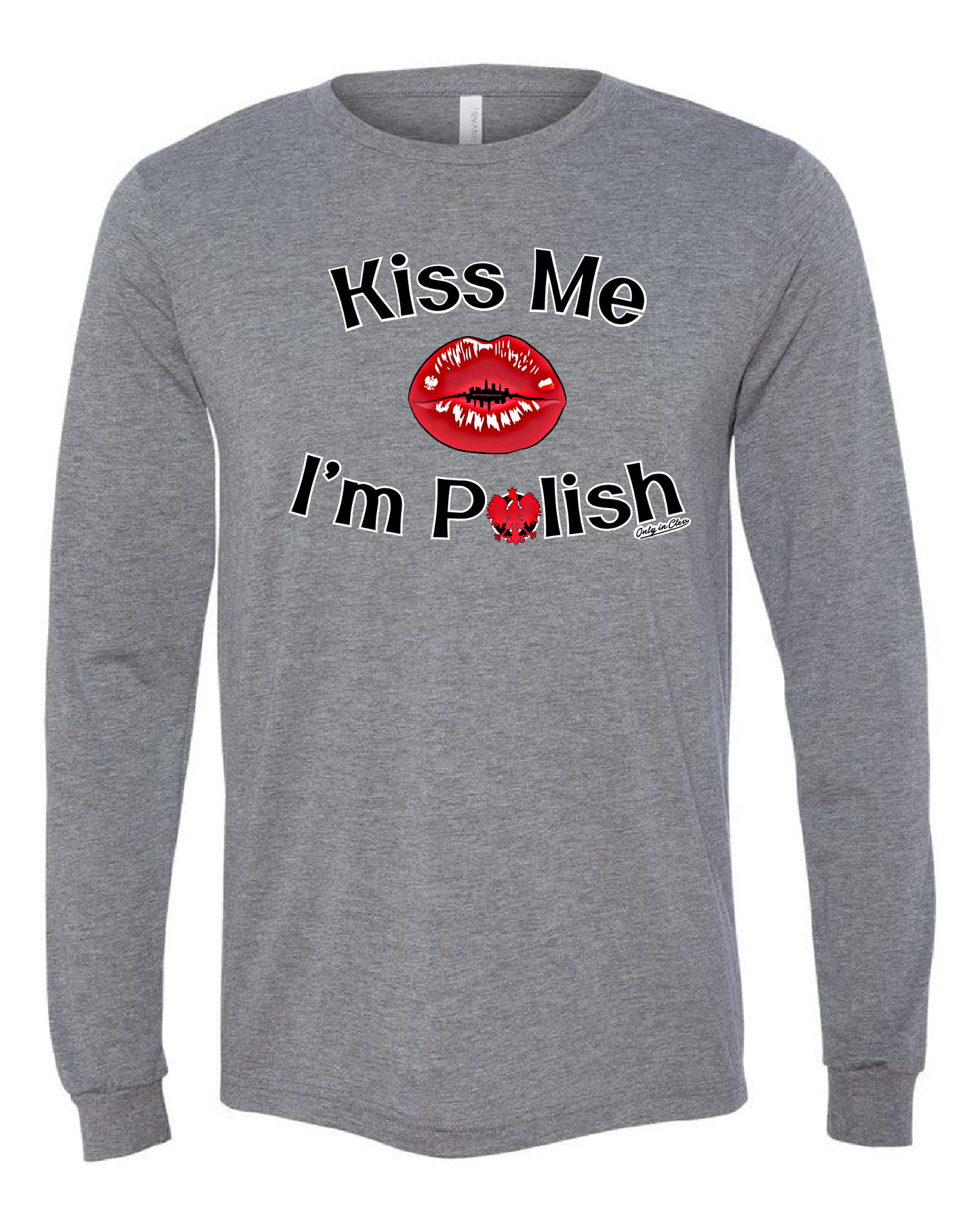 "Kiss me I'm Polish' design on Gray - Only in Clev