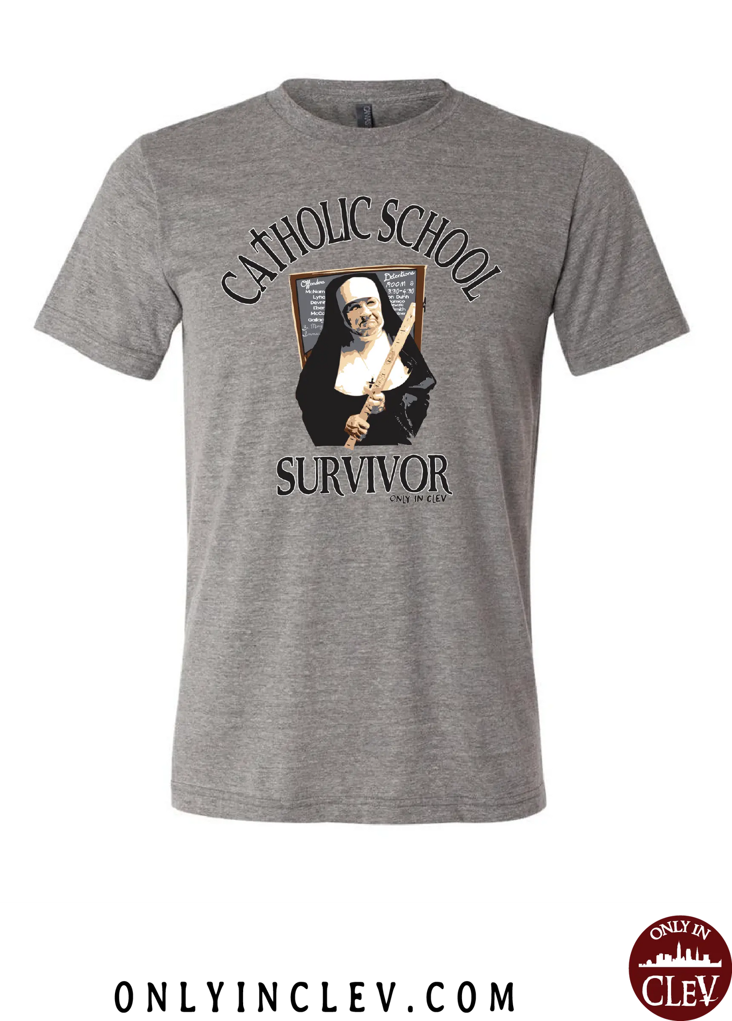 "Catholic School Survivor" on Gray - Only in Clev