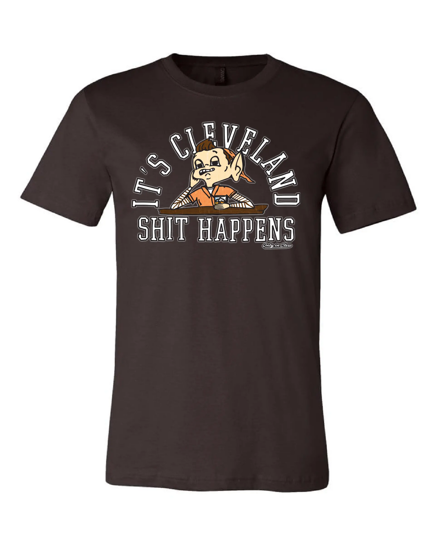 Shit Happens Drinking Elf Design" on Brown - Only in Clev