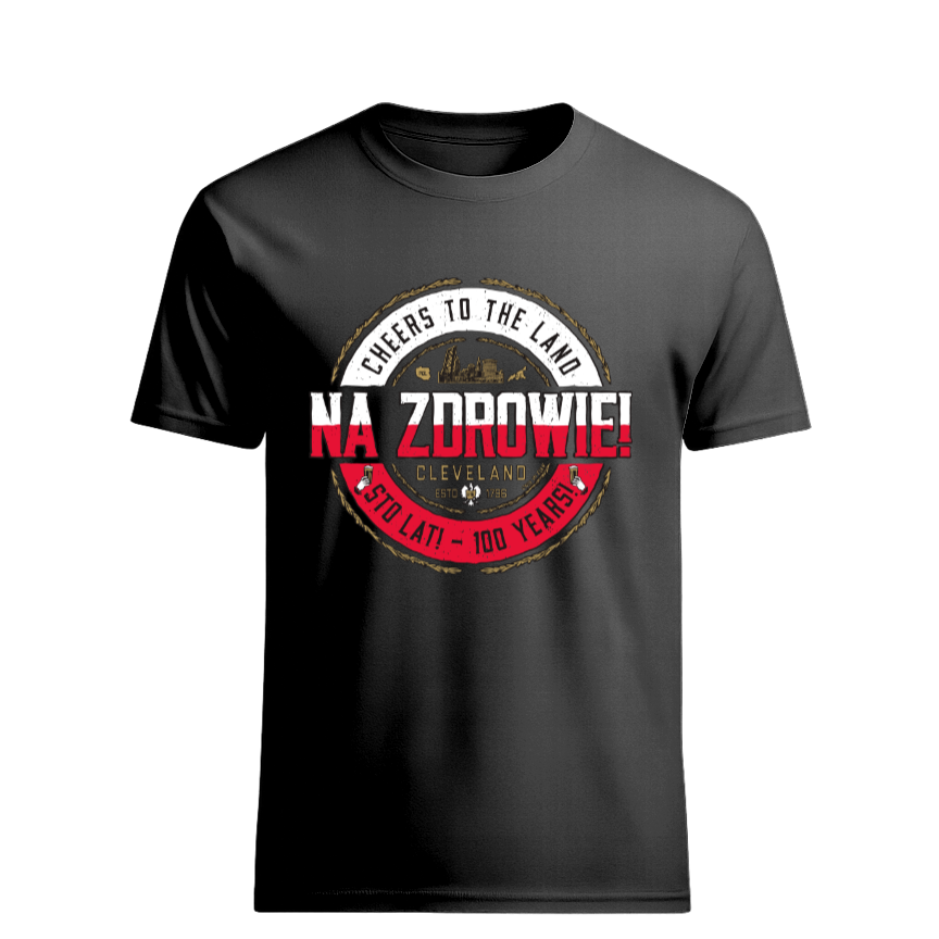 NA ZDROWIE Cheers to the Land Only in Clev