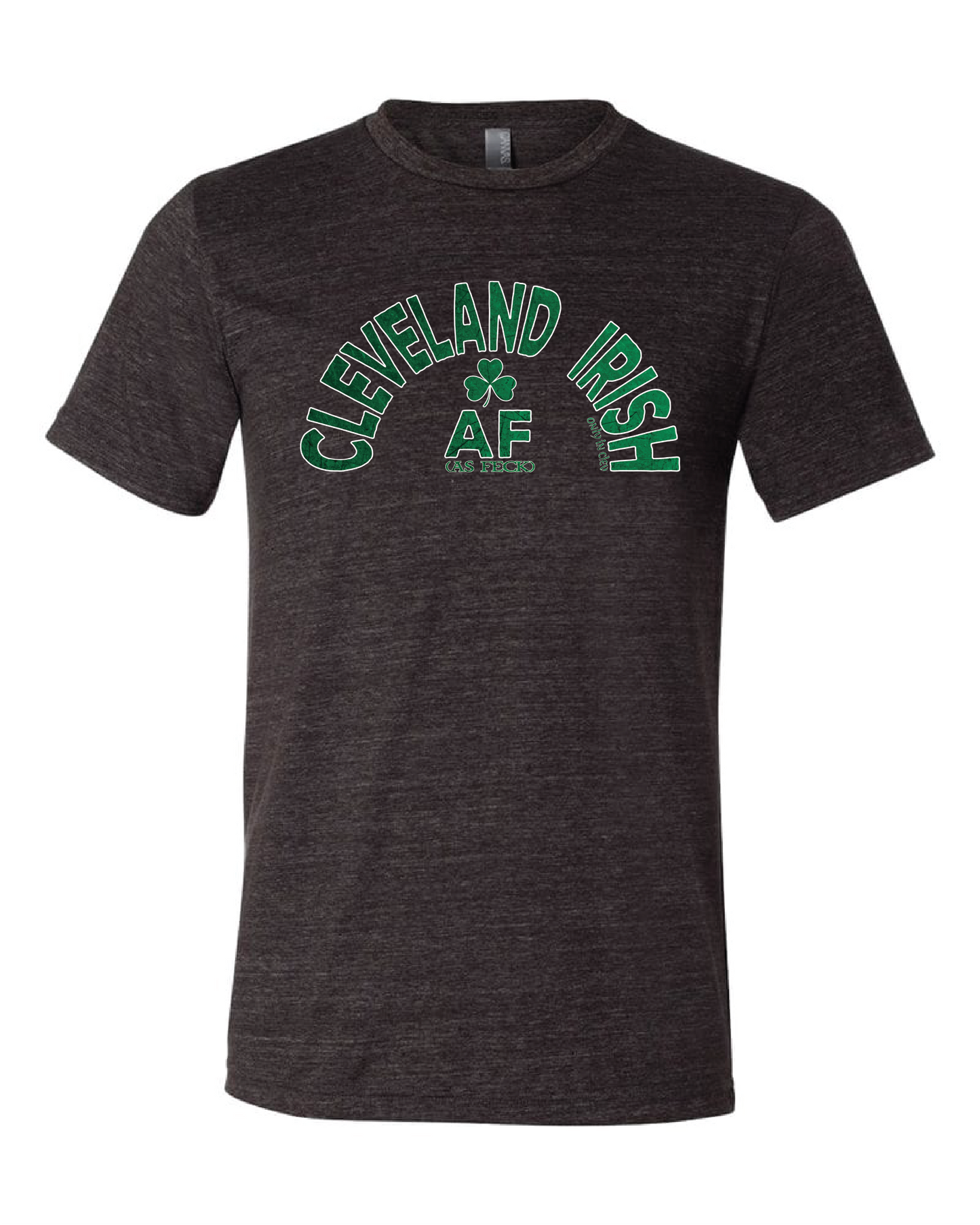 "Cleveland Irish AF (as feck) on Black - Only in Clev 