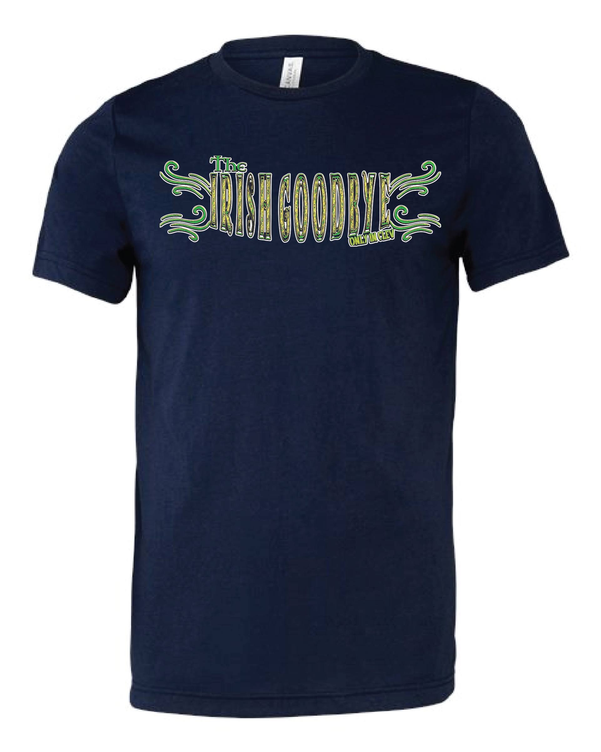 "Irish Goodbye" design on navy - Only in Clev 