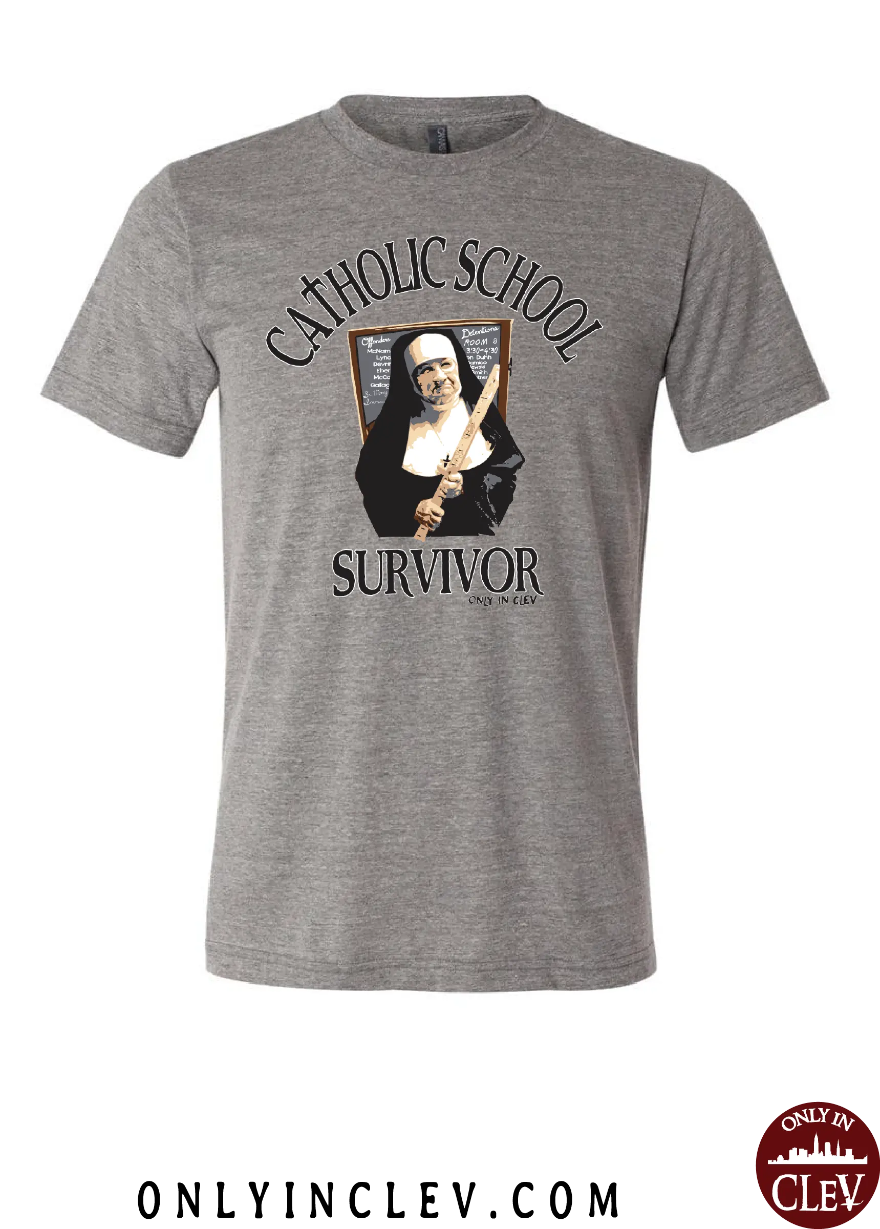 "Catholic School Survivor" on Gray - Only in Clev