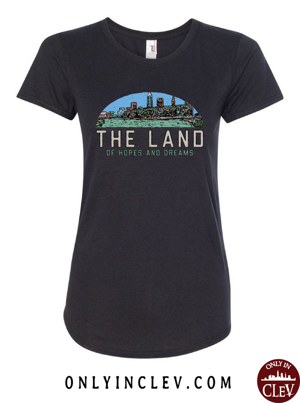 "The Land of Hopes and Dreams" on Black - Only in Clev
