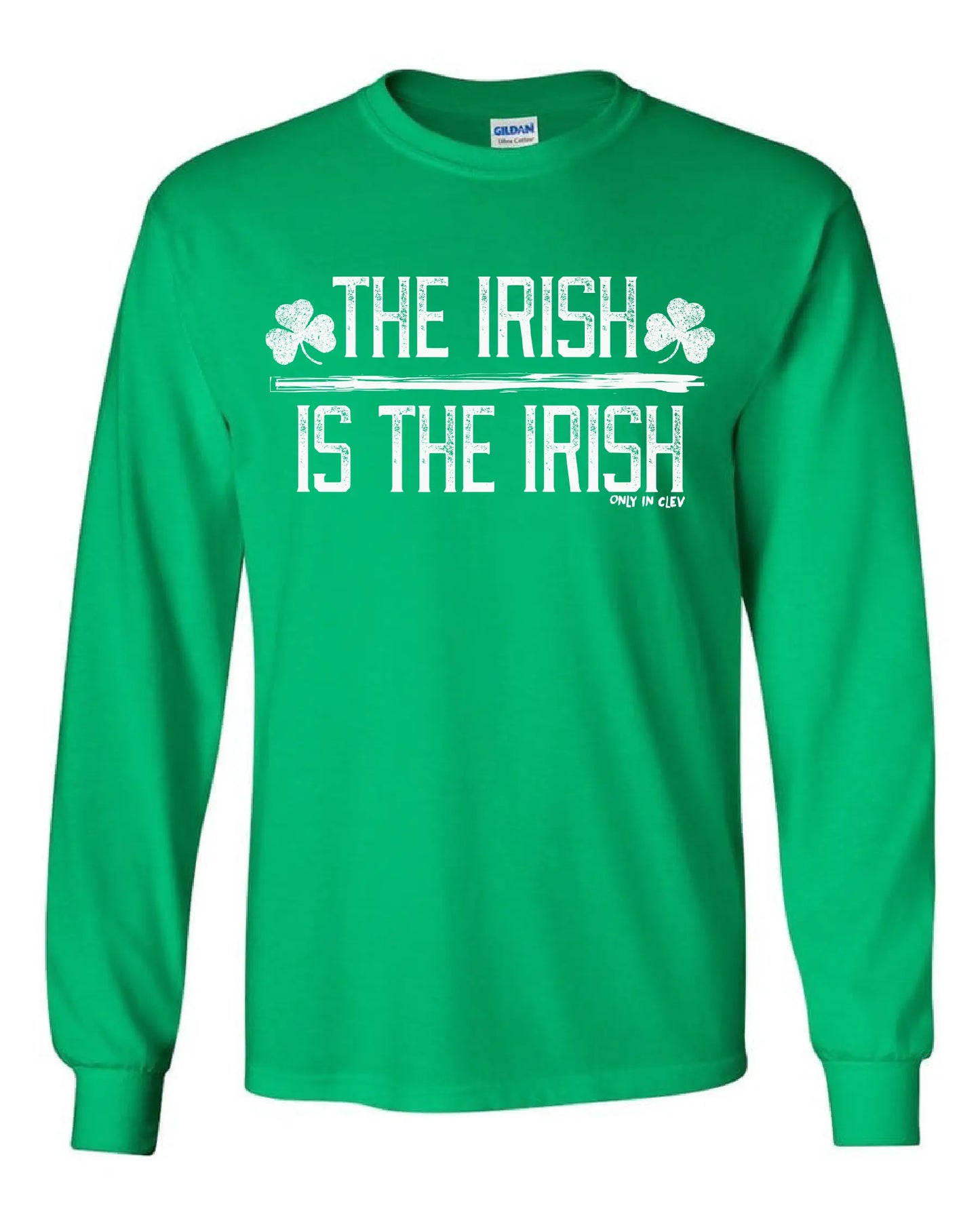 "The Irish is the Irish" on Kelly Green - Only in Clev 3XL-Unisex-Long-Sleeve-T-Shirt
