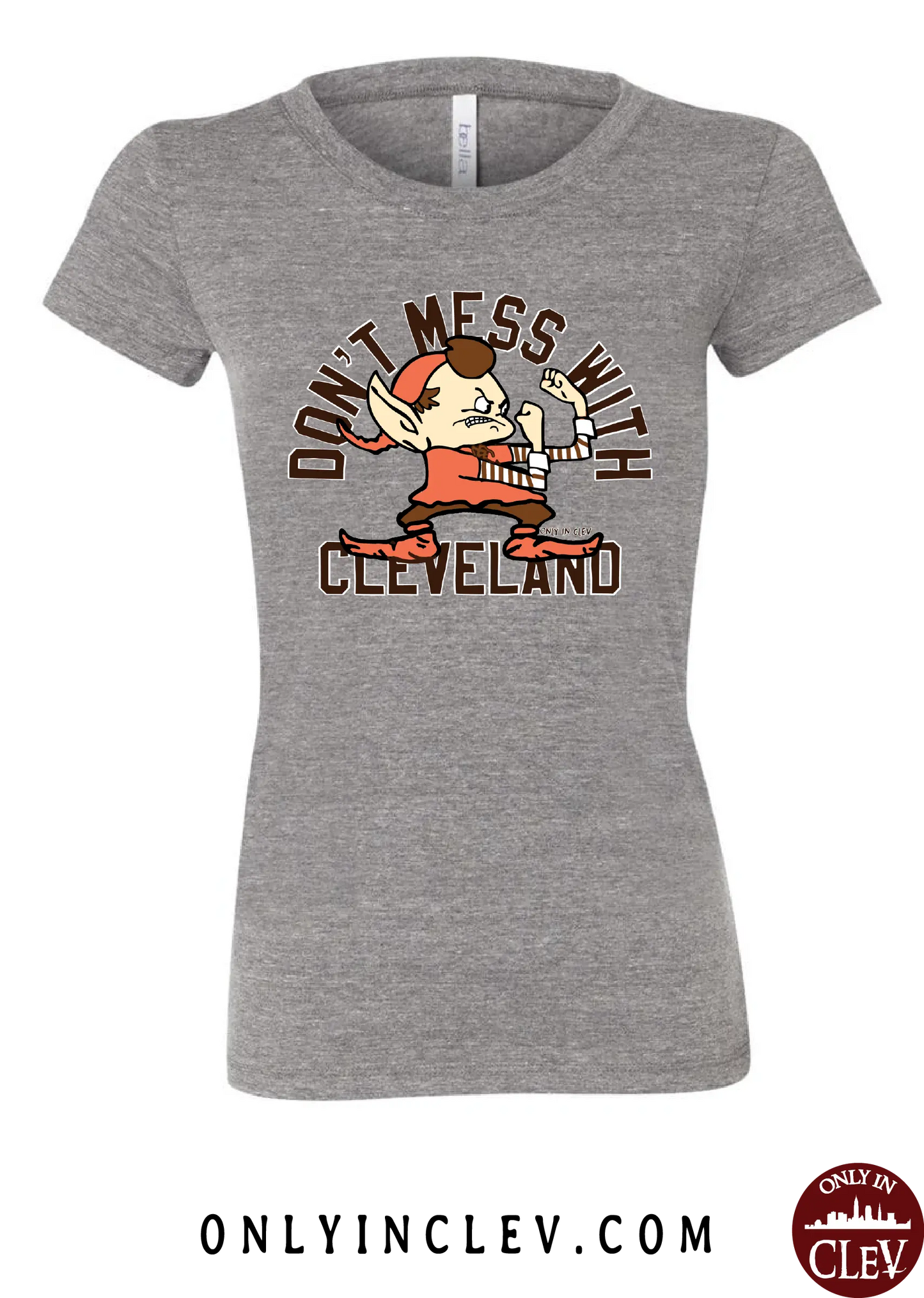 "Don't Mess with Cleveland Elf" on Brown - Only in Clev