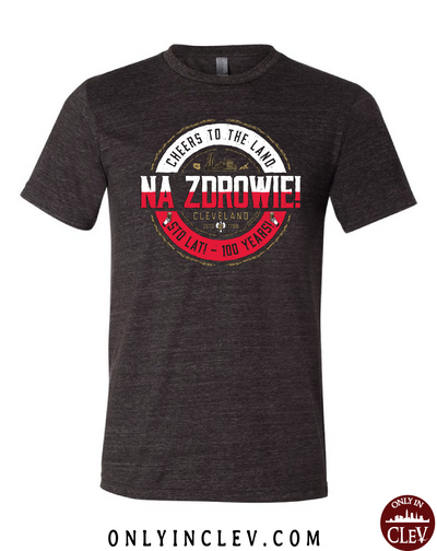 "NA ZDROWIE Cheers to the Land" Design on Black - Only in Clev